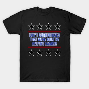 Don't Burn Bridges T-Shirt